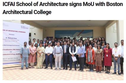 ICFAI School of Architecture has entered into a MoU with the Boston Architectural College on April 13, 2023